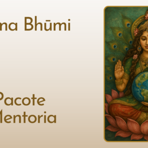 Formação em Yoga para Mulheres - Turma Bhūmi - Yoga, Vedānta e Āyurveda | Pacote Mentoria